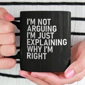 I'm Not Arguing Mug, Snarky Coffee Cup, Sassy Coffee Mug, Funny Coworker Gift 91